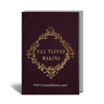 A Handbook to Wax-Flower Making