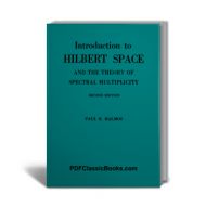 Introduction to Hilbert Space and the Theory of Spectral Multiplicity (2nd Edition)